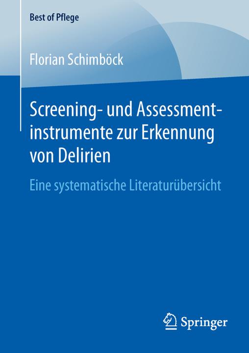Produktbild Screening- und Assessmentinstrumente zur Erkennung von Delirien (Deutsch, Florian Schimböck, 2016)