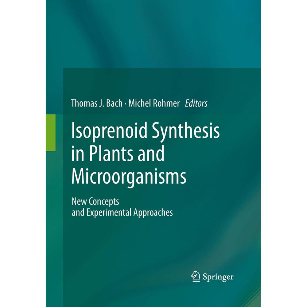 Isoprenoid Synthesis in Plants and Microorganisms, Fachbücher von Michel Rohmer, Thomas J. Bach