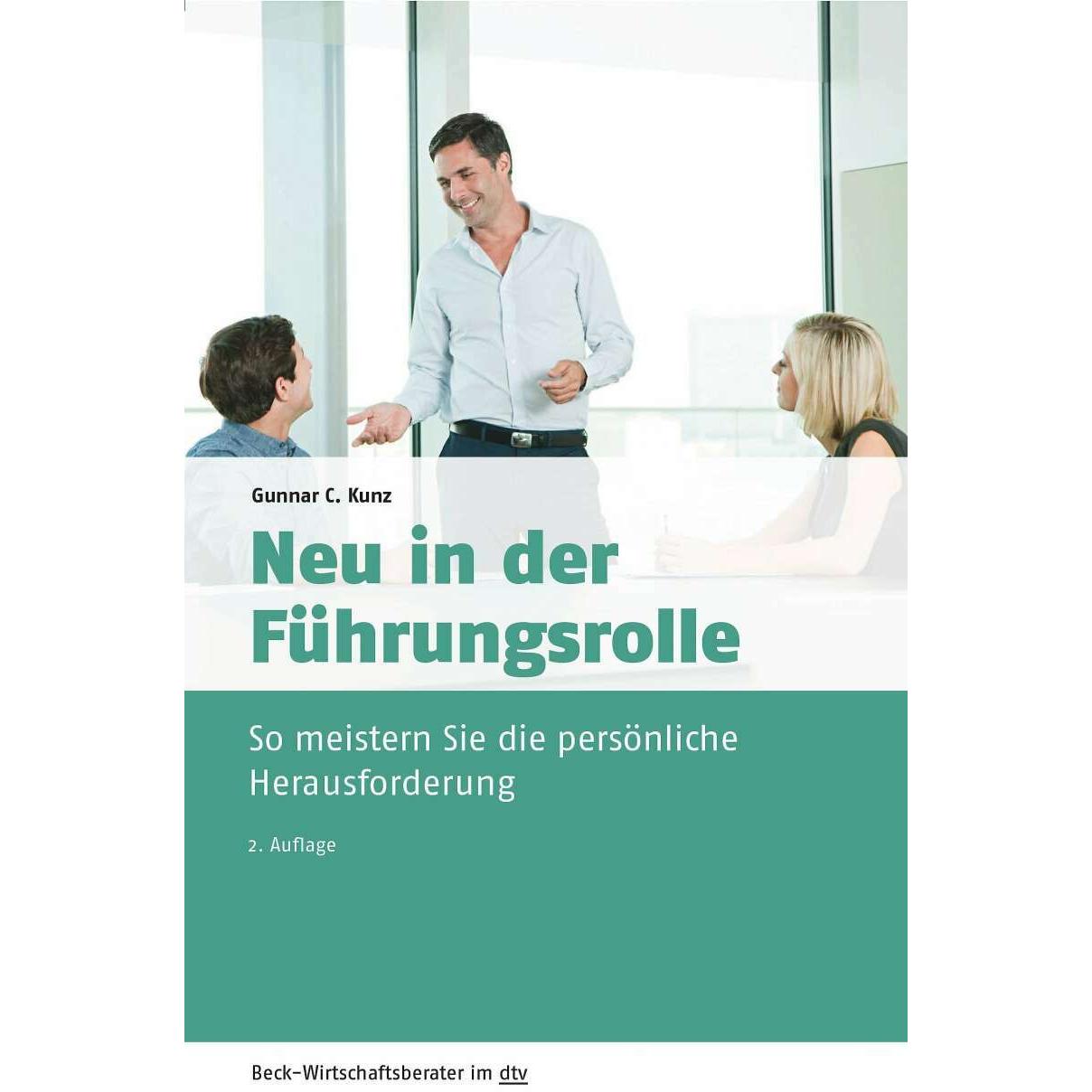 Neu in der Führungsrolle, Fachbücher von Gunnar C. Kunz