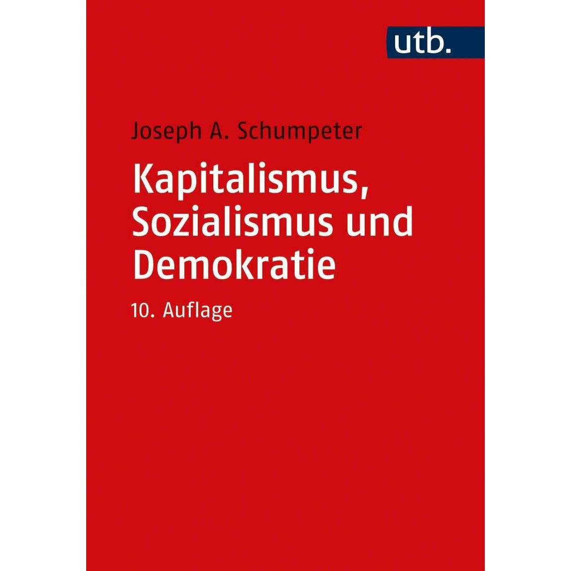 Kapitalismus, Sozialismus und Demokratie, Fachbücher von Joseph A. Schumpeter