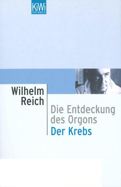 Die Entdeckung des Orgons 2. Der Krebs (Deutsch, Wilhelm Reich, 1994)
