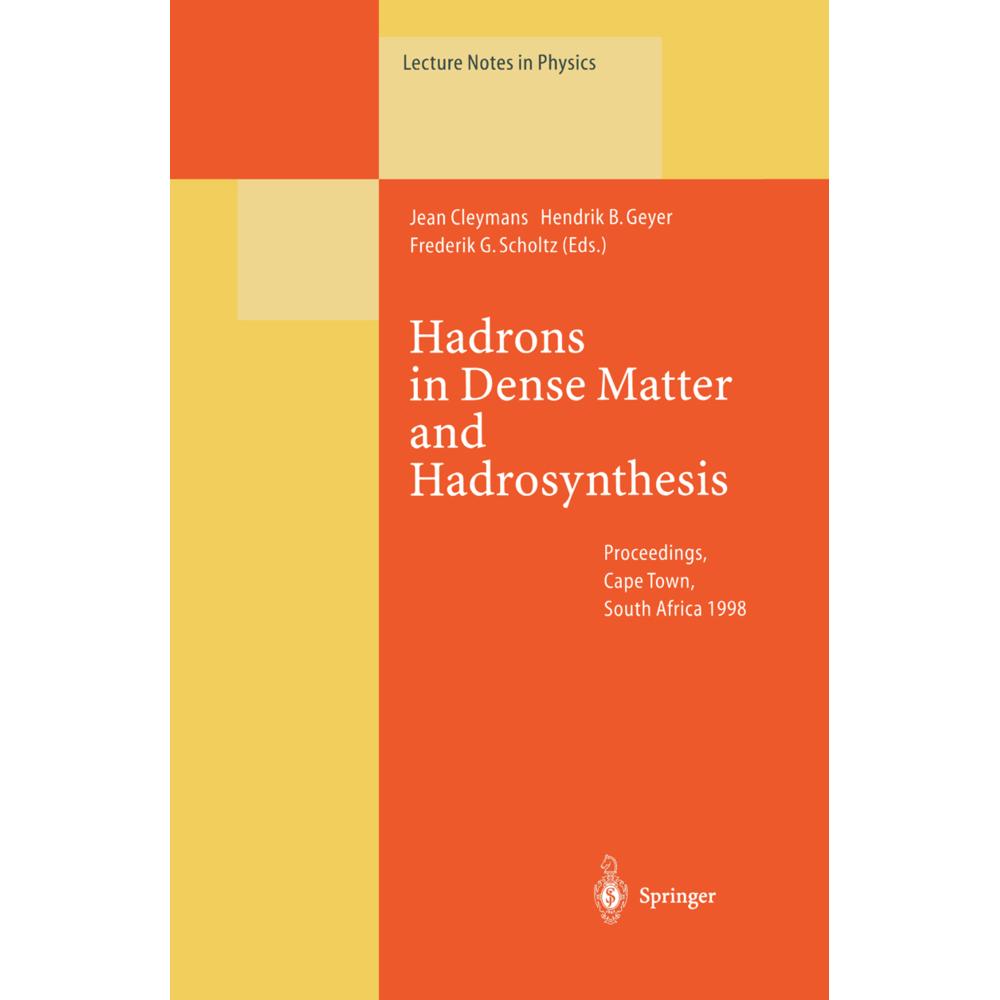 Hadrons in Dense Matter and Hadrosynthesis, Fachbücher von Jean Cleymans, Frederik G. Scholtz, Hendrik B. Geyer