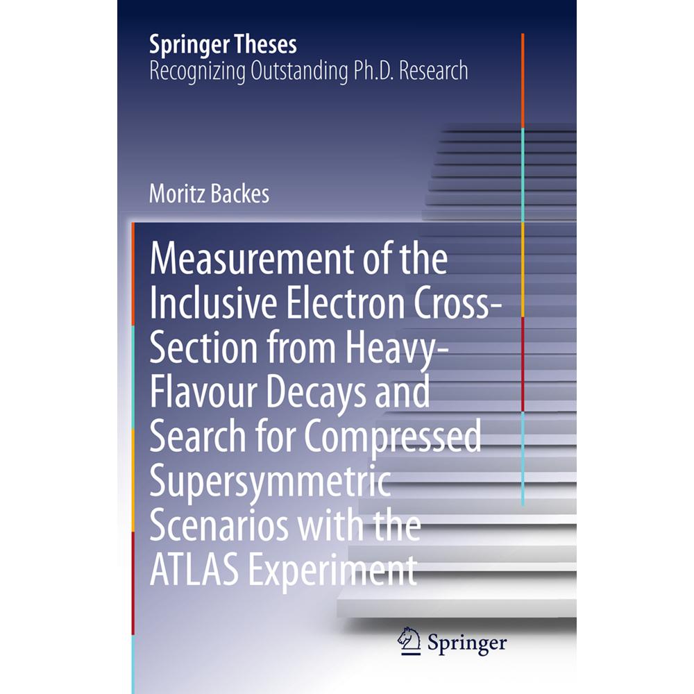 Measurement of the Inclusive Electron Cross-Section from Heavy-Flavour Decays and Search for Compres, Fachbücher von Mor...