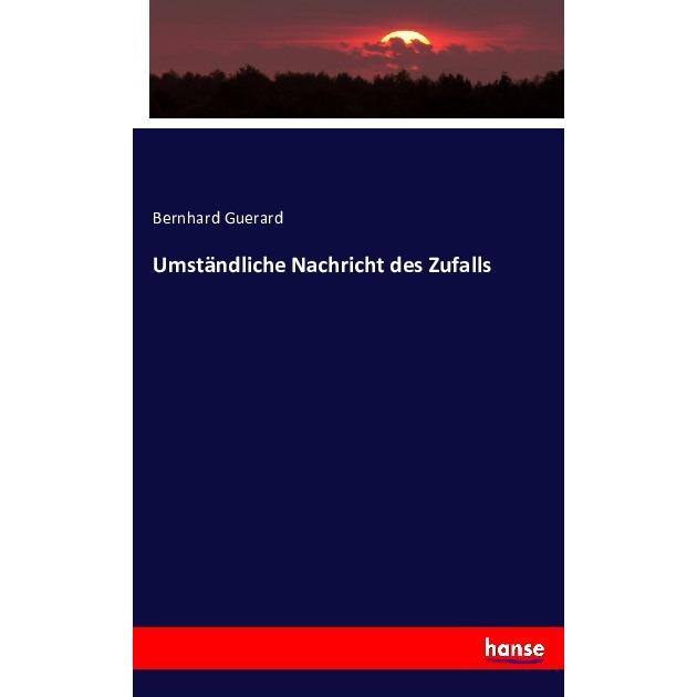 Umständliche Nachricht des Zufalls, Fachbücher von Bernhard Guerard