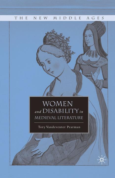 Produktbild Women and Disability in Medieval Literature (T. Pearman, 2015)