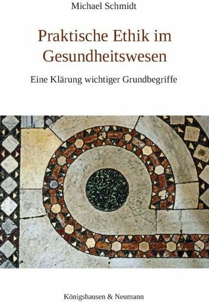 Produktbild Praktische Ethik im Gesundheitswesen (Deutsch, Michael Schmidt, 2018)
