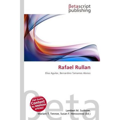 Thumbnail - Rafael Rullan, Ratgeber von Lambert M. Surhone, Mariam T. Tennoe, Susan F. Henssonow