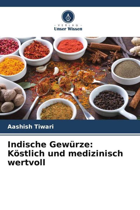 Immagine prodotto Indische Gewürze: Köstlich und medizinisch wertvoll (Aashish Tiwari, 2024)