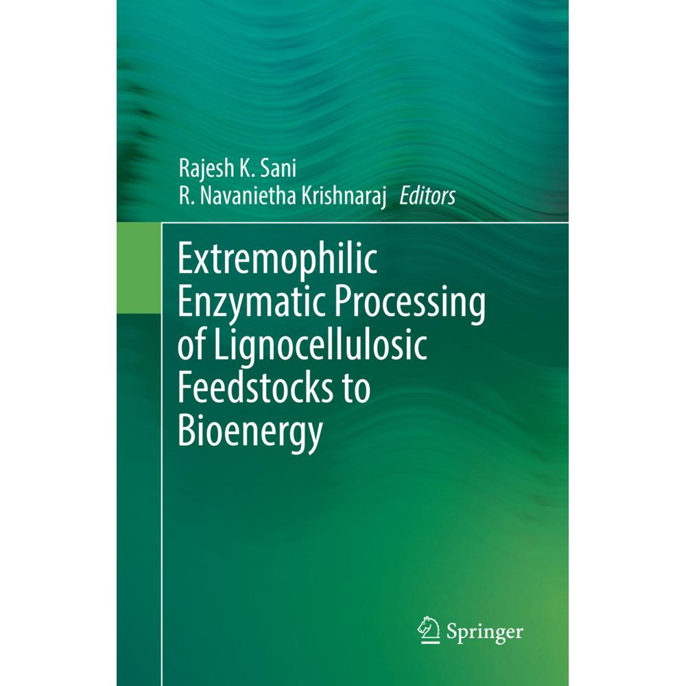 Extremophilic Enzymatic Processing of Lignocellulosic Feedstocks to Bioenergy, Fachbücher von Rajesh K. Sani, R. Navanie...