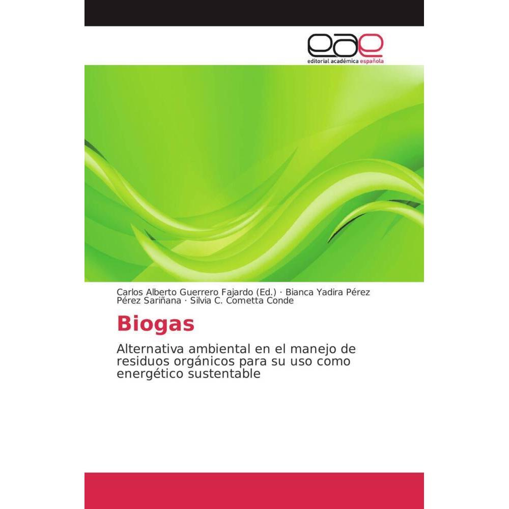 Biogas, Ratgeber von Silvia C. Cometta Conde, Bianca Yadira Pérez Pérez Pérez Sariñana