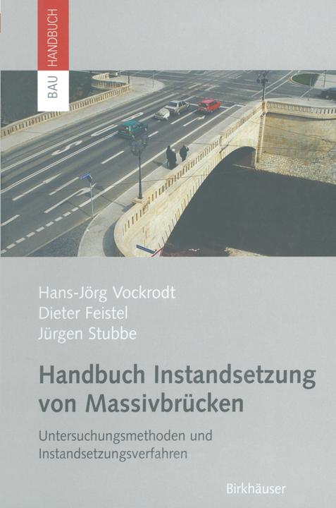Produktbild Handbuch Instandsetzung von Massivbrücken (Deutsch, Dieter Feistel, Hans-Jörg Vockrodt, Jürgen Stubbe, 2012)