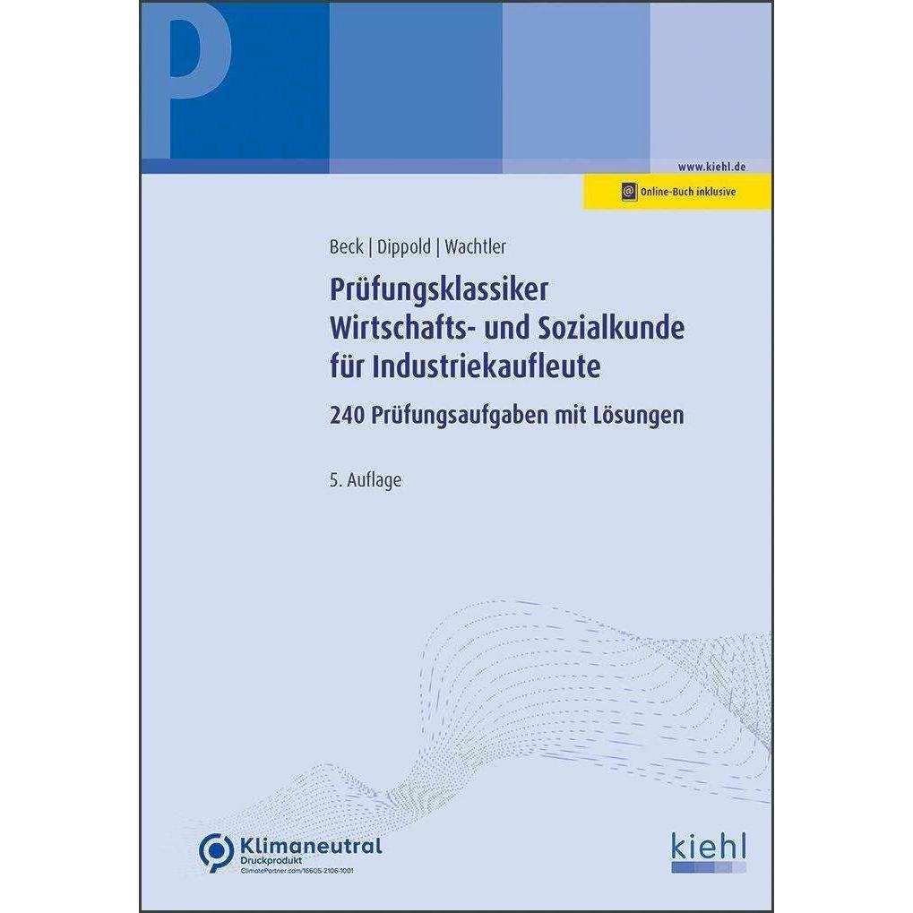 Prüfungsklassiker Wirtschafts- und Sozialkunde für Industriekaufleute, Schulbücher von Karsten Beck, Silke Dippold, Mich...