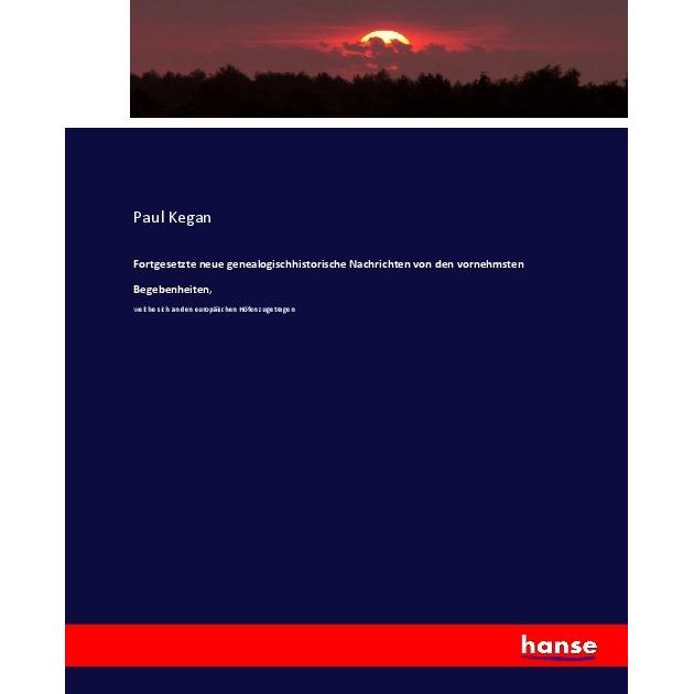 Fortgesetzte neue genealogischhistorische Nachrichten von den vornehmsten Begebenheiten, Fachbücher von Heinrich Presche...