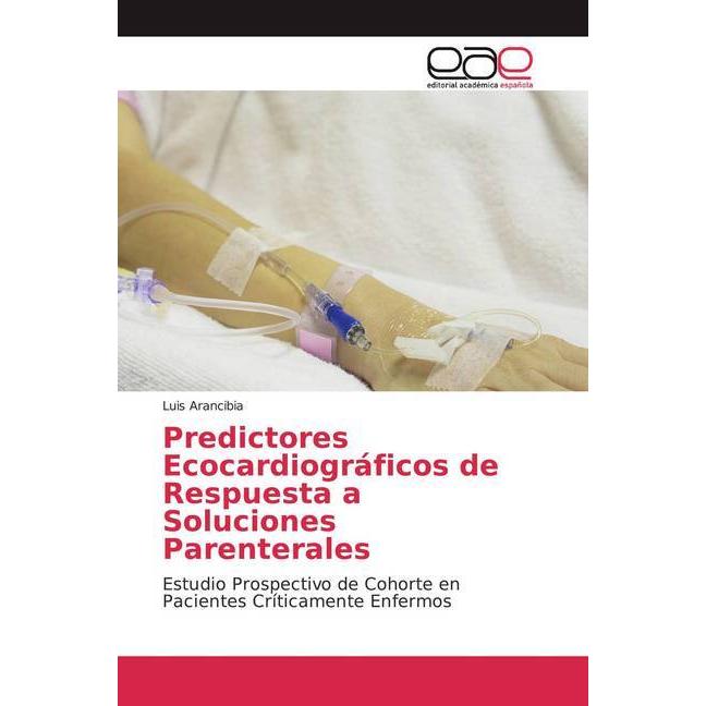 Predictores Ecocardiográficos de Respuesta a Soluciones Parenterales, Fachbücher von Luis Arancibia