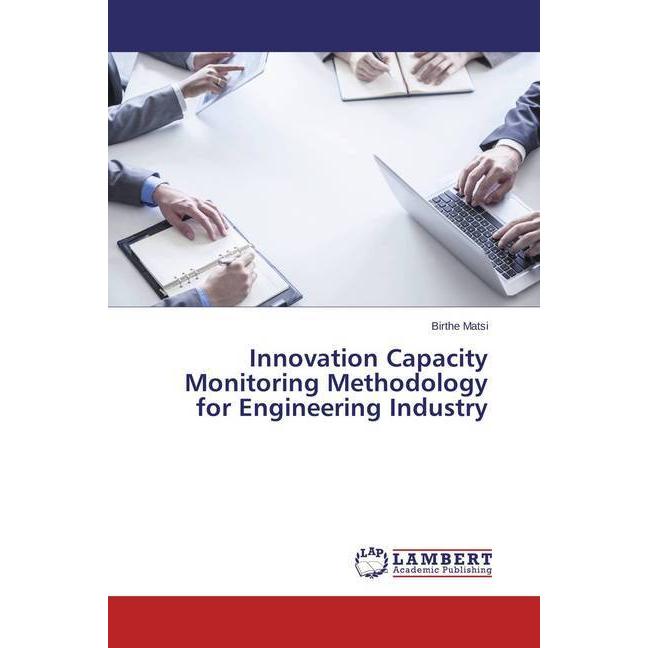 Innovation Capacity Monitoring Methodology for Engineering Industry, Fachbücher von Birthe Matsi