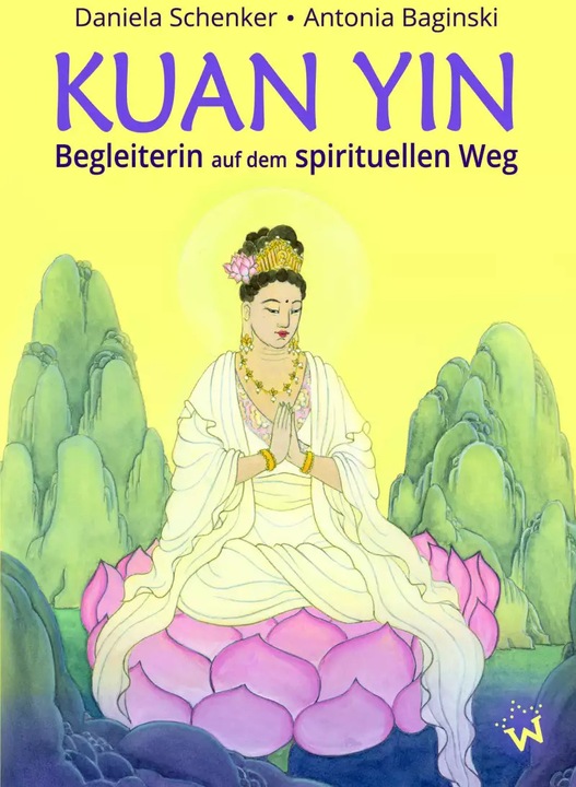 Produktbild KUAN YIN – Begleiterin auf dem spirituellen Weg (Deutsch, Daniela Schenker, Antonia Baginski, 2022)