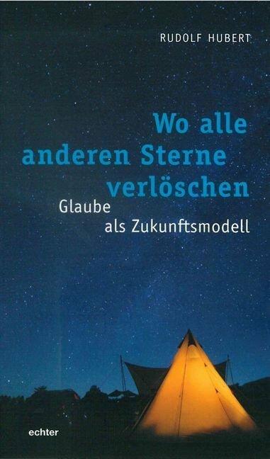 Produktbild Wo alle anderen Sterne verlöschen (Deutsch, Rudolf Hubert, 2018)