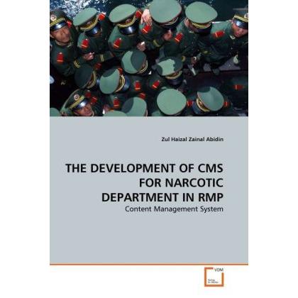 The Development Of Cms For Narcotic Department In Rmp, Fachbücher