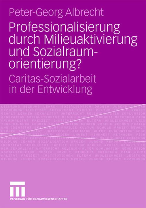 Produktbild Professionalisierung durch Milieuaktivierung und Sozialraumorientierung? (Deutsch, Peter-Georg Albrecht, 2008)