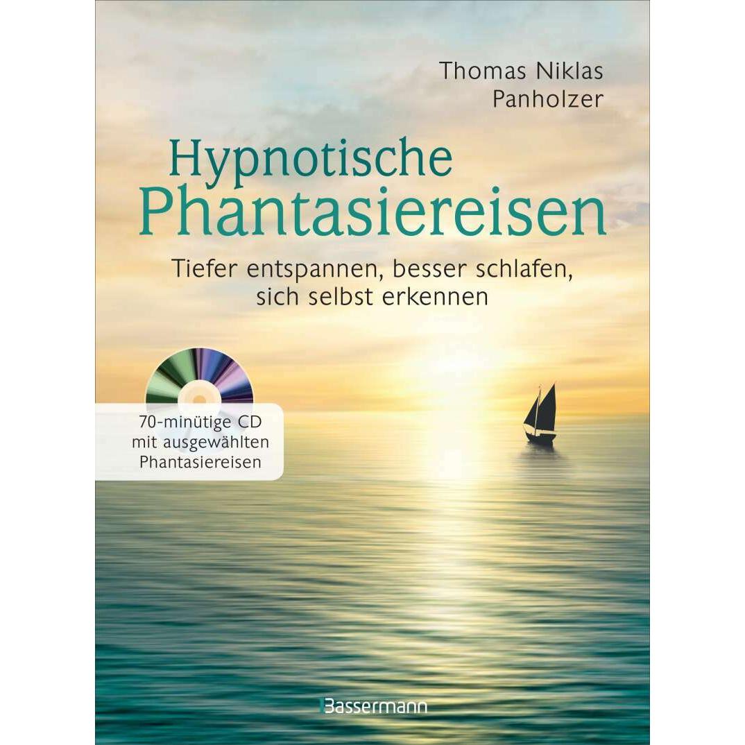 Hypnotische Phantasiereisen + 70-minütige Meditations-CD. Echte Hilfe gegen psychische Belastungen, Ratgeber von Thomas ...