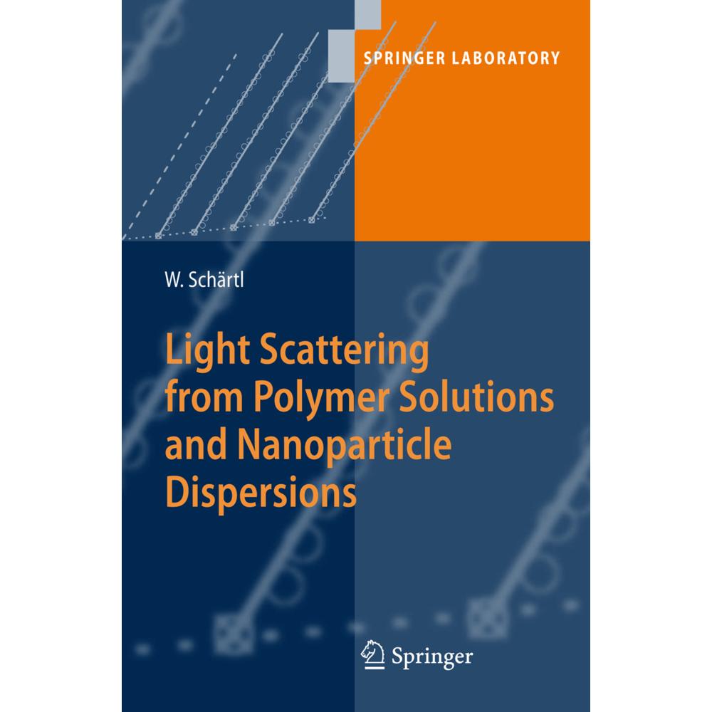 Light Scattering from Polymer Solutions and Nanoparticle Dispersions, Fachbücher von Wolfgang Schärtl