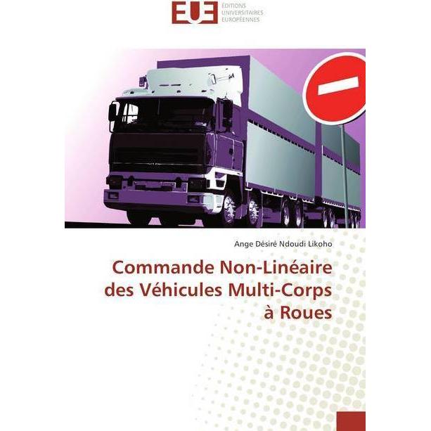 Commande Non-Linéaire des Véhicules Multi-Corps à Roues, Ratgeber von Ange Désiré Ndoudi Likoho