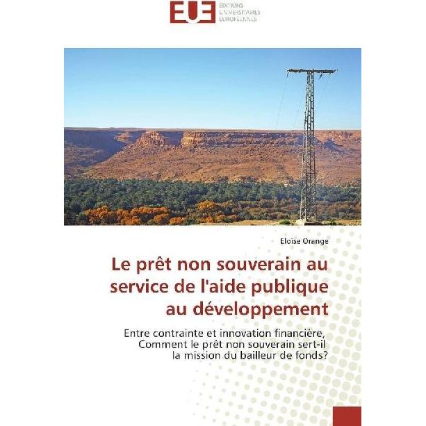 Le prêt non souverain au service de l'aide publique au développement, Fachbücher von Eloïse Orange