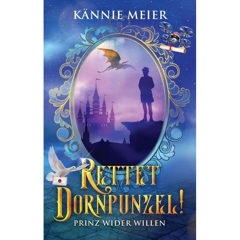 Rettet Dornpunzel!, Belletristik von Kännie Meier