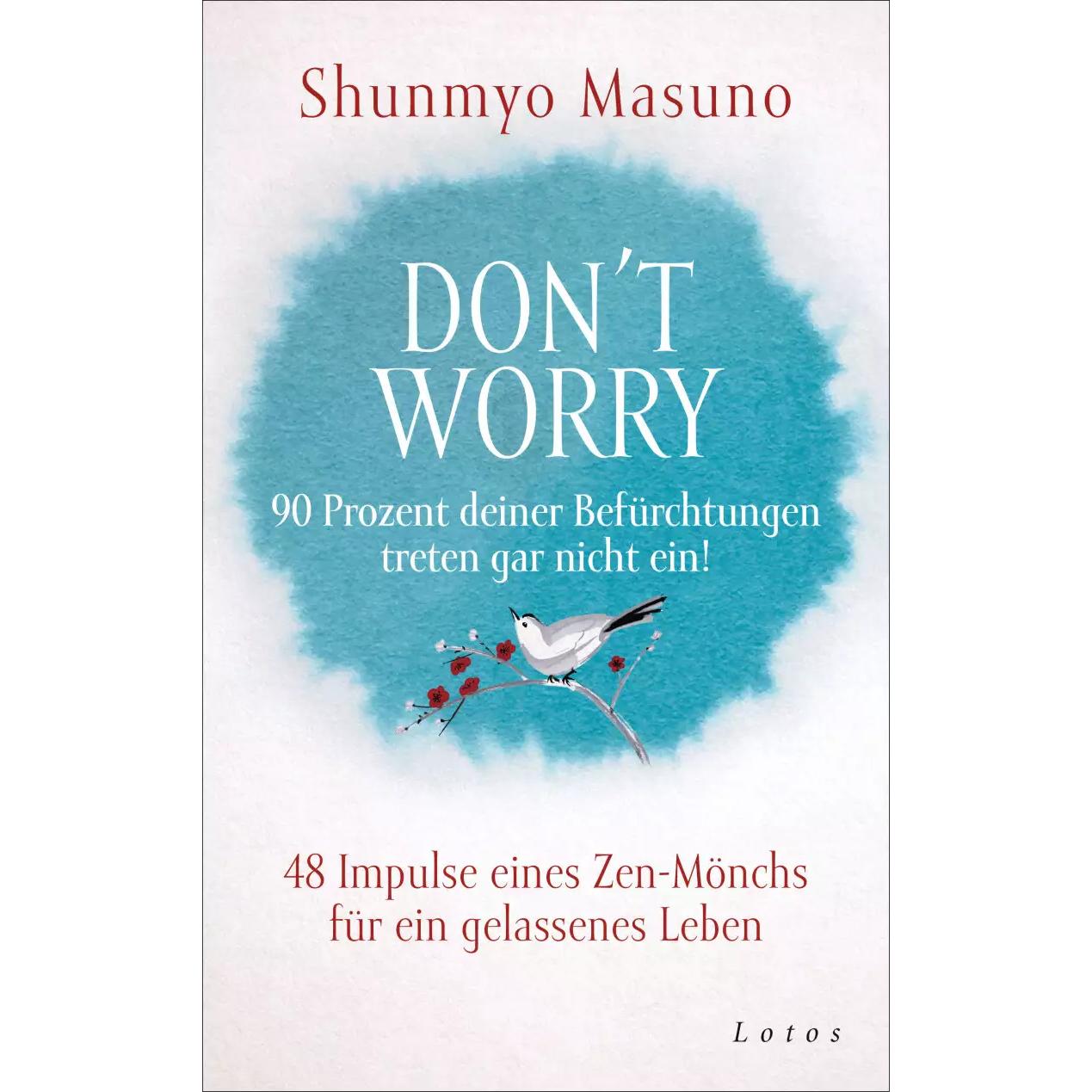 Thumbnail - Don't Worry – 90 Prozent deiner Befürchtungen treten gar nicht ein!, Ratgeber von Shunmyo Masuno, Maike Schuhmacher, Ste...