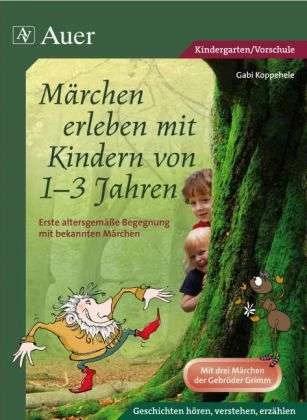 Produktbild Märchen erleben mit Kindern von 1-3 Jahren (Deutsch, Gabi Koppehele, 2018)