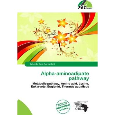 Alpha-aminoadipate pathway, Fachbücher von Columba Sara Evelyn