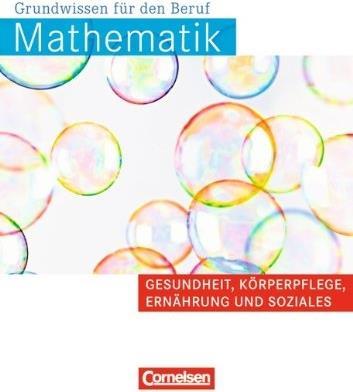 Produktbild Mathematik Grundwissen für den Beruf. Gesundheit, Körperpf (Deutsch, Wolfgang Hecht, Reinhold Koullen, 2011)