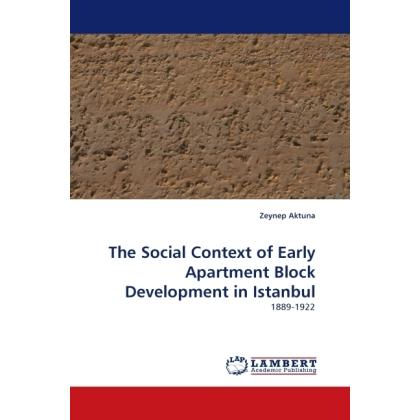 The Social Context of Early Apartment Block Development in Istanbul, Fachbücher