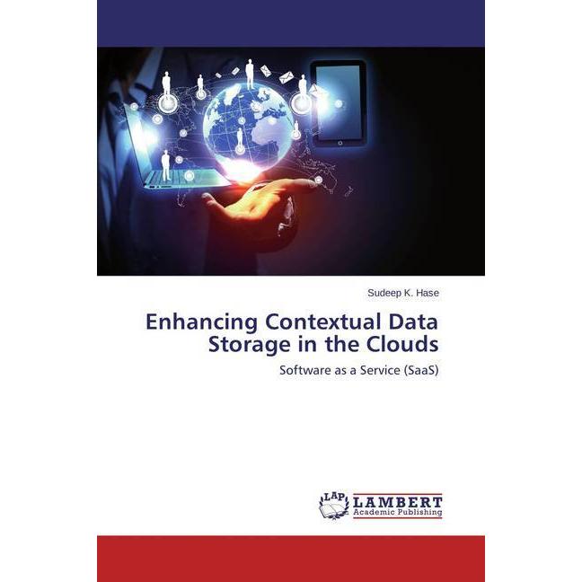 Enhancing Contextual Data Storage in the Clouds, Fachbücher von Sudeep K. Hase