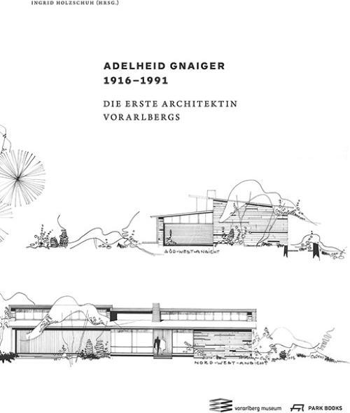 Produktbild Adelheid Gnaiger 19161991 (Deutsch, Barbara, Gnaiger-Rathmanner, Ingrid/Huber, Jutta/Holzschuh, Renate/Keiler, 2014)