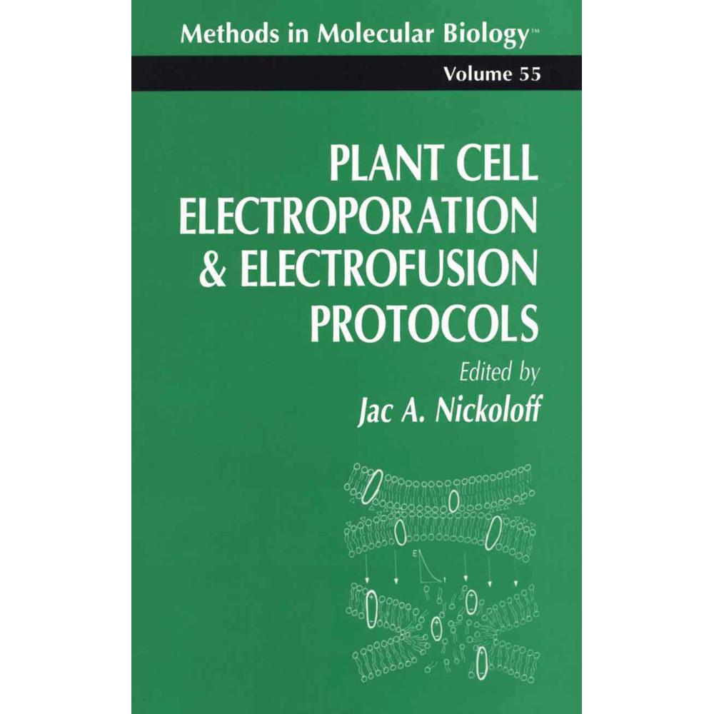 Plant Cell Electroporation And Electrofusion Protocols, Fachbücher von Jac A. Nickoloff