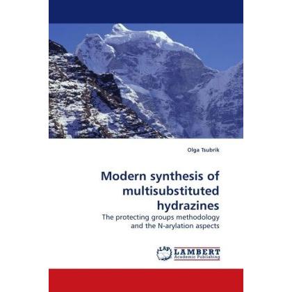 Modern synthesis of multisubstituted hydrazines, Fachbücher von Olga Tsubrik