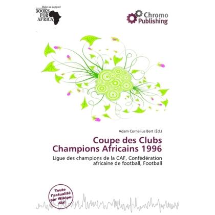 Coupe des Clubs Champions Africains 1996, Ratgeber von Adam Cornelius Bert