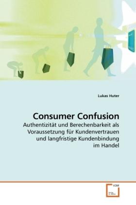 Produktbild Consumer Confusion (Lukas Huter, 2009)