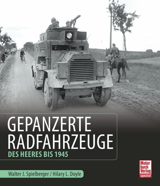 Produktbild Gepanzerte Radfahrzeuge des Heeres bis 1945 (Deutsch, Walter J. Spielberger, 2017)
