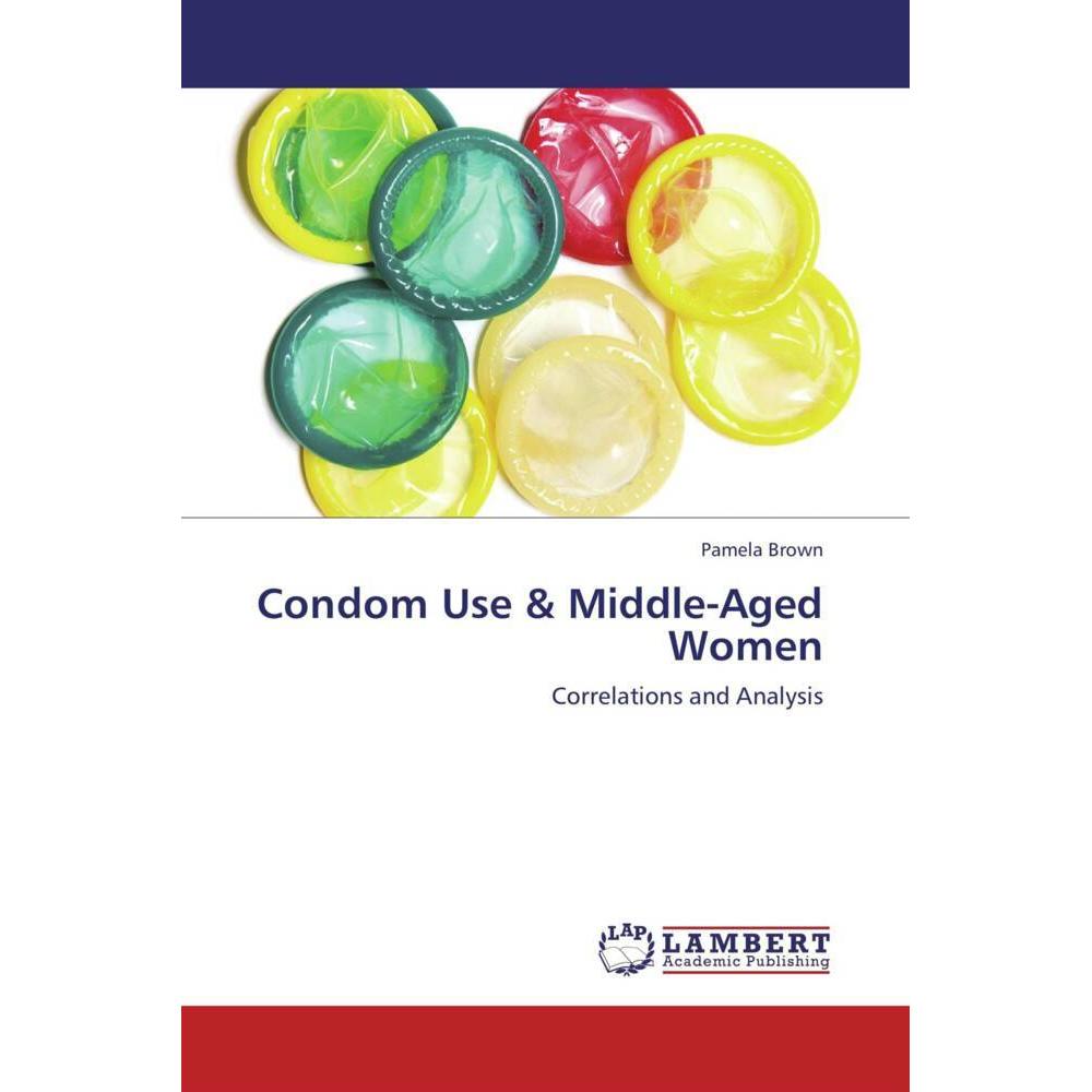 Condom Use & Middle-Aged Women, Fachbücher von Pamela Brown