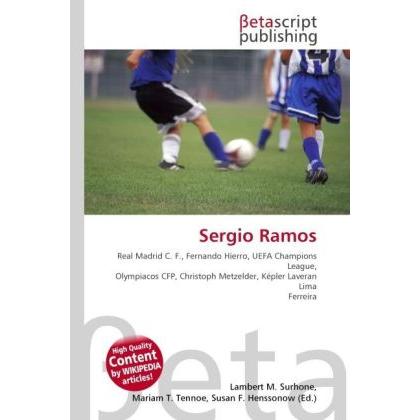 Sergio Ramos, Ratgeber von Lambert M. Surhone, Mariam T. Tennoe, Susan F. Henssonow