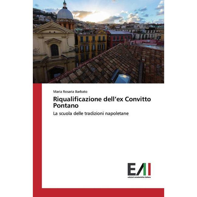 Riqualificazione dell'ex Convitto Pontano, Fachbücher von Maria Rosaria Barbato