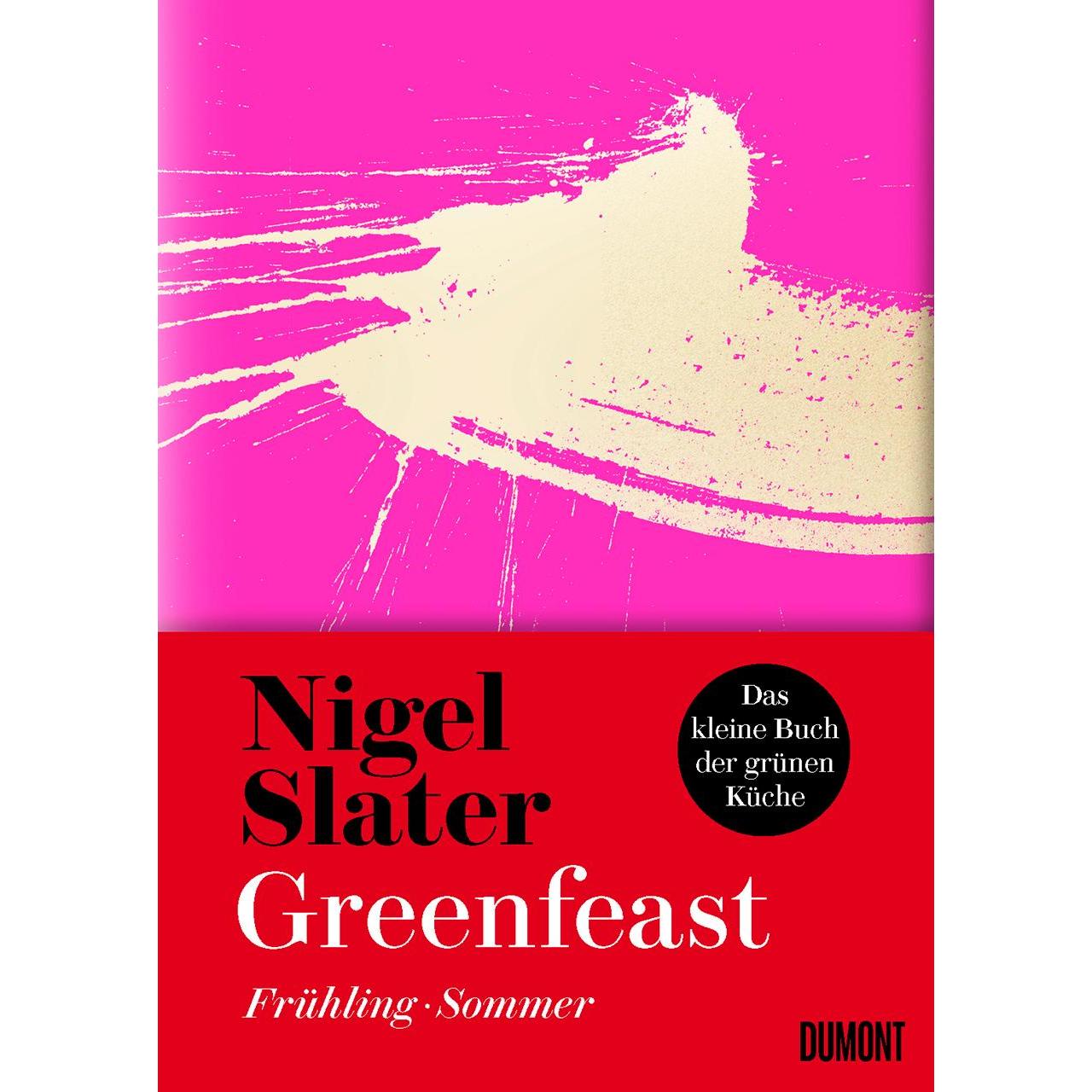 Greenfeast: Frühling / Sommer, Ratgeber von Nigel Slater