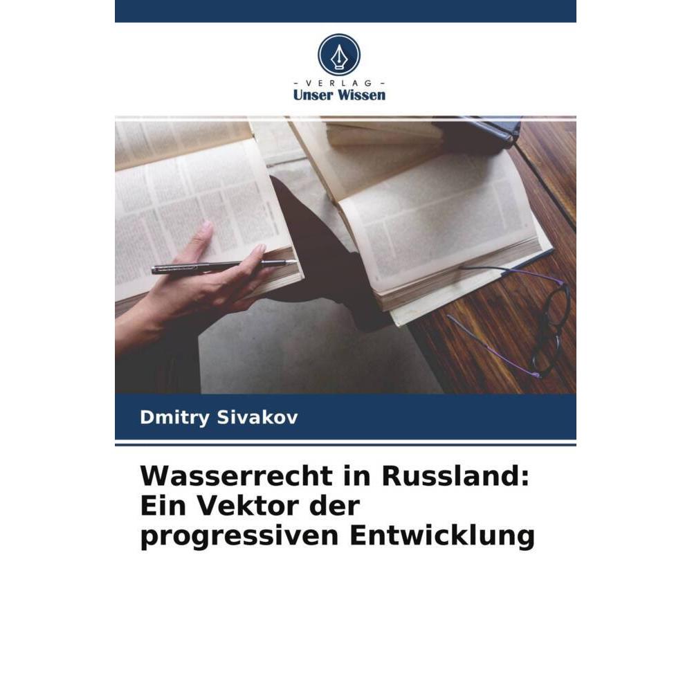 Wasserrecht in Russland: Ein Vektor der progressiven Entwicklung, Fachbücher von Dmitry Sivakov