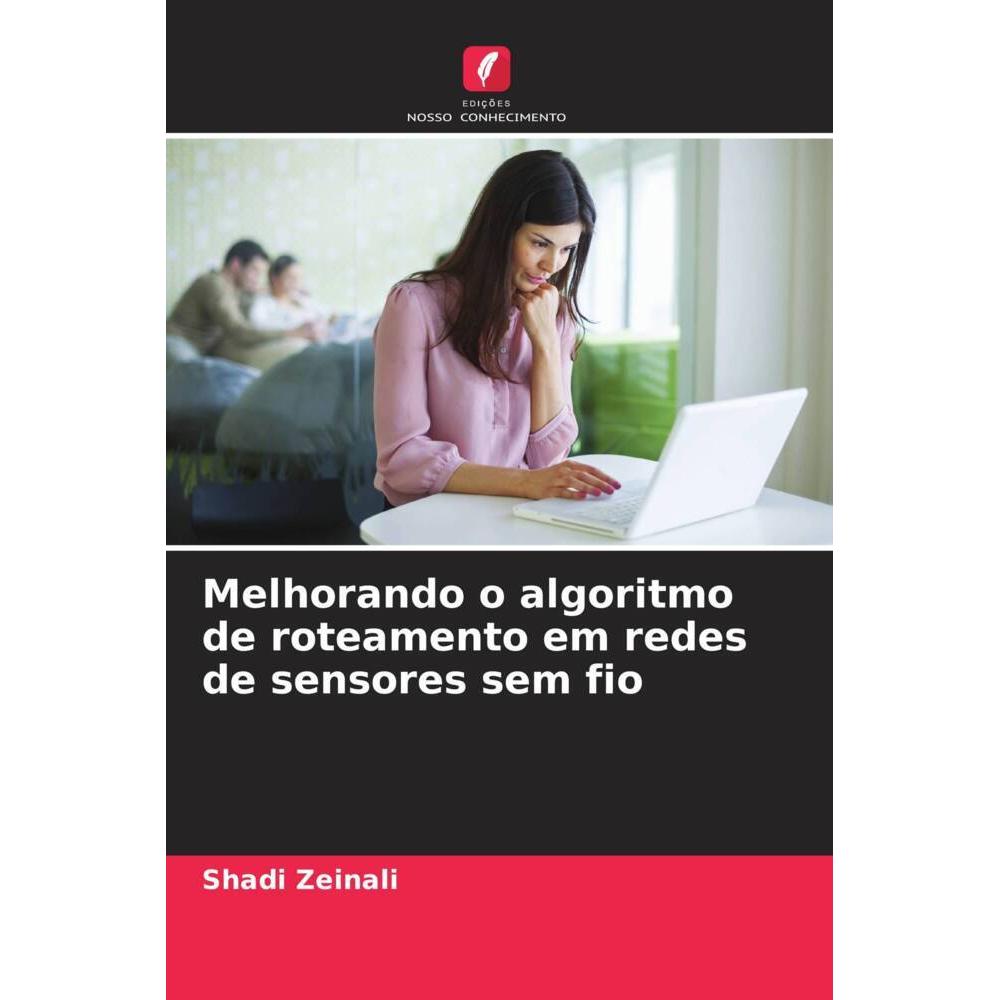 Melhorando o algoritmo de roteamento em redes de sensores sem fio, Fachbücher von Shadi Zeinali