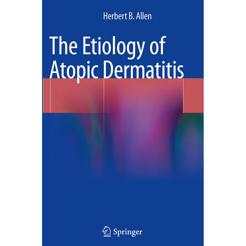 The Etiology of Atopic Dermatitis, Fachbücher von Herbert B. Allen