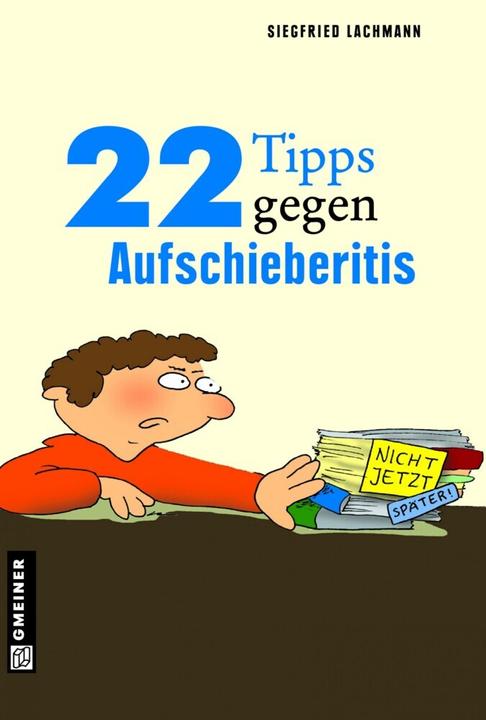 Produktbild 22 Tipps gegen Aufschieberitis (Deutsch, Siegfried Lachmann, 2013)
