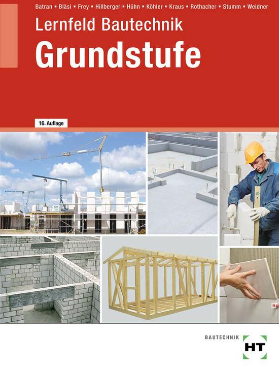 Actual product image Lernfeld Bautechnik Grundstufe (German, Balder Batran, Eduard Kraus, Frank Weidner, Gerd Hillberger, Guenter Rothacher, Herbert Bläsi, Kai-Michael Stumm, Klaus Hens, Klaus Koehler, Volker Frey, 2021)