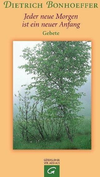 Produktbild Jeder neue Morgen ist ein neuer Anfang (Deutsch, Dietrich Bonhoeffer, 2001)